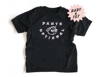 Pants Optional  //  Baby + Toddler tee