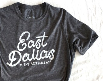 East Dallas is the Best Dallas  //  Adult Crew T-shirt