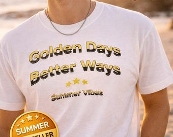 Golden Days Better Ways Sommer Vibes Grafik-T-Shirt, Vintage Strand-Shirt