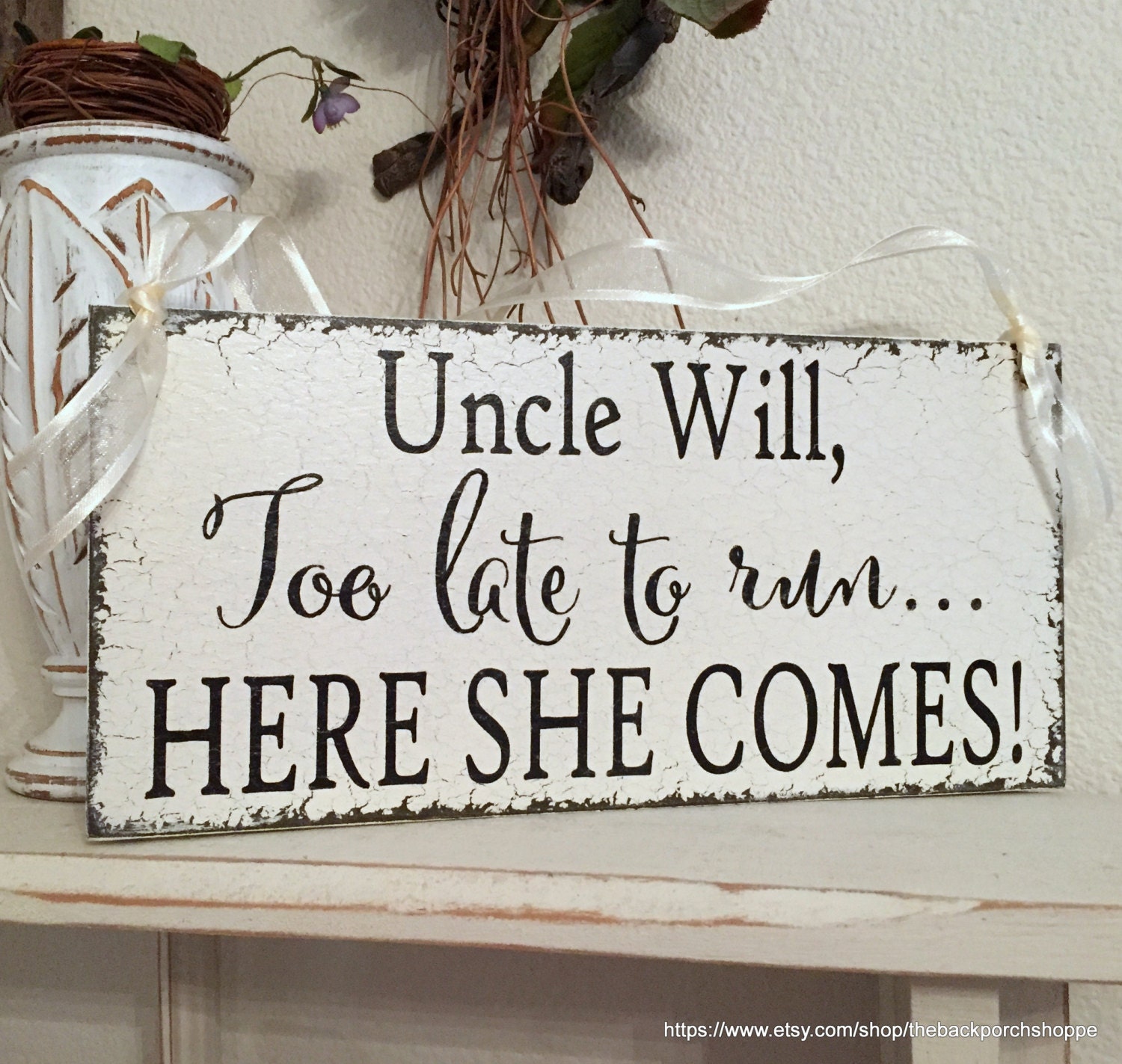 WEDDING SIGNS, Uncle Signs, Too late to run, here she comes, Ring Bea…