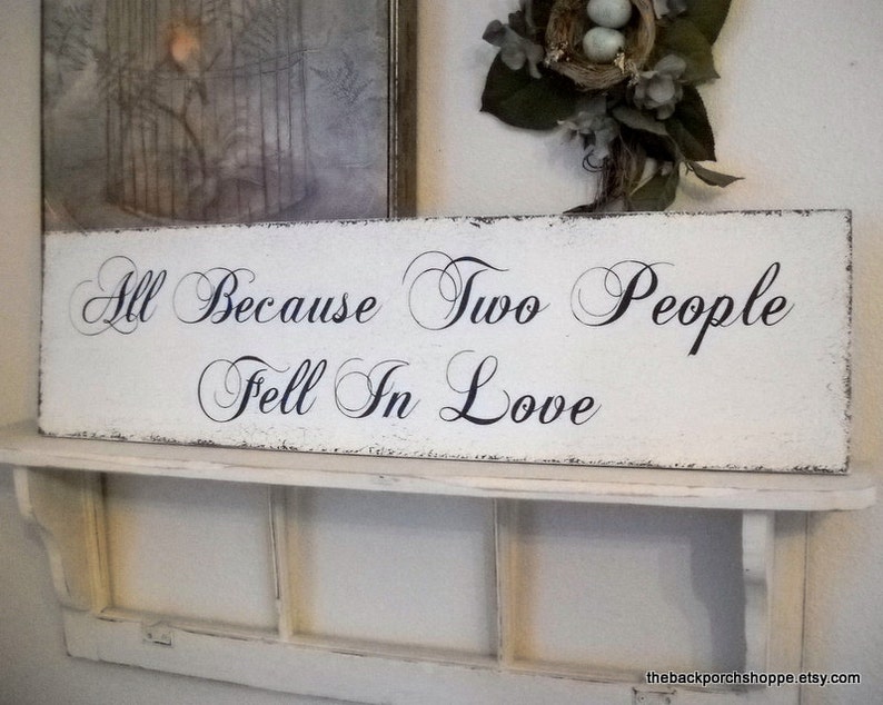 Wedding Signs ALL BECAUSE Two People Fell In LOVE Bride and Groom Mr and Mrs Shabby Cottage Romantic Signs 32 x 8.5 image 4