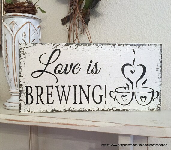 LOVE is BREWING, Coffee Bar Signs, Coffee Signs, Beer Brewing