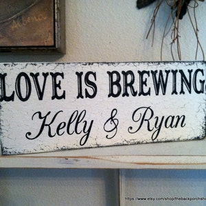 LOVE is BREWING, Coffee Bar Signs, Coffee Signs, Beer Brewing Signs, Personalized Wedding Signs, 4 3/4 x 12