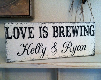 LOVE is BREWING, Coffee Bar Signs, Coffee Signs, Beer Brewing Signs, Personalized Wedding Signs, 4 3/4 x 12