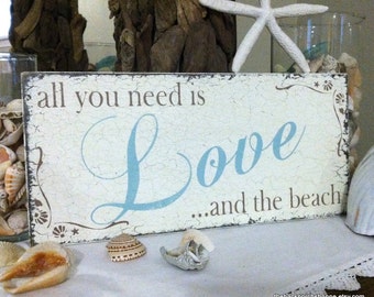 BEACH SIGN, All you need is Love and the Beach, Beach Wedding Sign, 7 x 15