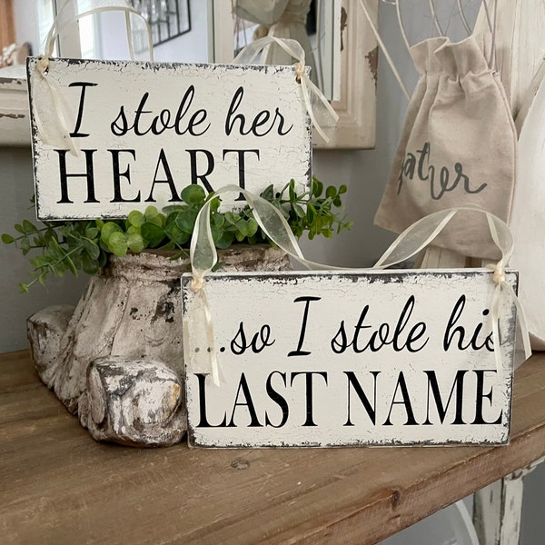 I stole her HEART, I stole his LAST NAME, Chair Signs, Wedding Chair Hangers, Bride and Groom Signs, Wedding Signs, 9 x 5