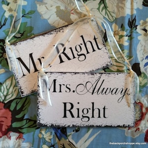 Mr. Right and Mrs. Always Right | WEDDING SIGNS | Bride and Groom | Mr. and Mrs. | Chair Signs | 9 x 5 Set of 2