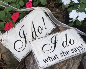 FUNNY Wedding Chair Signs | I do / I do what she says! | 9 x 5 | Set of 2