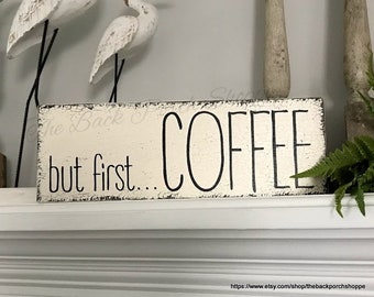 But First COFFEE, Coffee Sign, Breakfast Sign, Kitchen Sign,  5 1/2 x 16