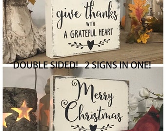 Give Thanks, Grateful Heart, Merry Christmas Sign, Thanksgiving Sign, Double Sided Sign, Shelf Sitter, 7 x 5.25 x 1.5