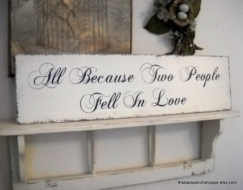 Wedding Signs ALL BECAUSE Two People Fell In LOVE Bride and Groom Mr and Mrs Shabby Cottage Romantic Signs 32 x 8.5 image 2