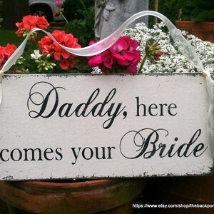 Daddy here comes your Bride, Shabby Wedding Signs 7 x 15 image 1