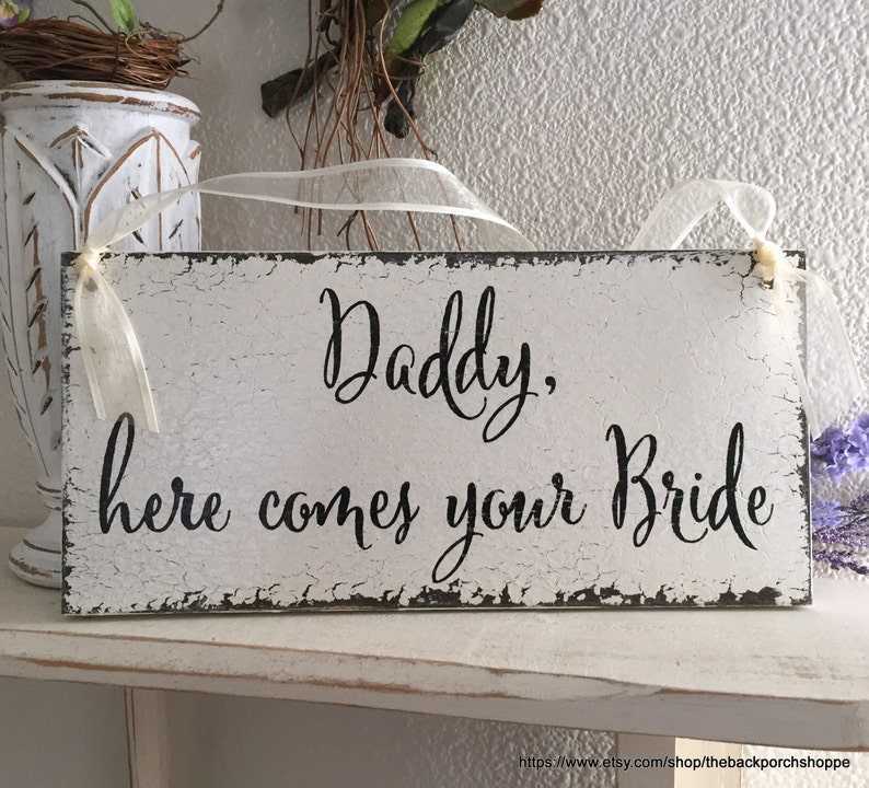 daddy here comes your bride sign