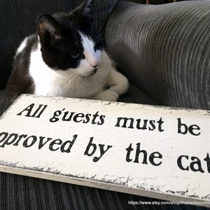 CAT SIGNS, Cats, Pet Signs, All guests must be approved by the cat, 5.5 x 11.5