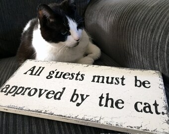 CAT SIGNS, Cats, Pet Signs, All guests must be approved by the cat, 5.5 x 11.5