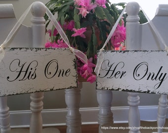 His ONE, Her ONLY, Chair Signs, Wedding Signs, Bride and Groom Signs, 9 x 5