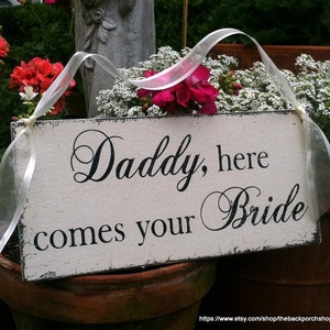 Daddy here comes your Bride, Shabby Wedding Signs 7 x 15 image 2