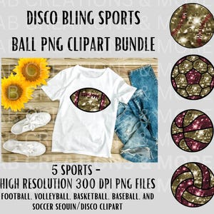 May include: A white t-shirt with a football graphic, jeans, and white shoes are displayed with sunflowers. The image also includes disco ball-style sports ball graphics for football, volleyball, basketball, baseball, and soccer. Text reads "Disco Bling Sports Ball PNG Clipart Bundle."