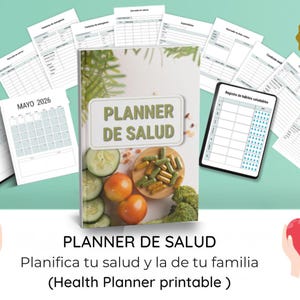 Pode incluir: Um planejador de saúde intitulado "PLANNER DE SALUD" com páginas de calendário e folhas de rastreamento de saúde. A capa apresenta imagens de vegetais e suplementos. O texto "Planifica tu salud y la de tu familia" também é visível.