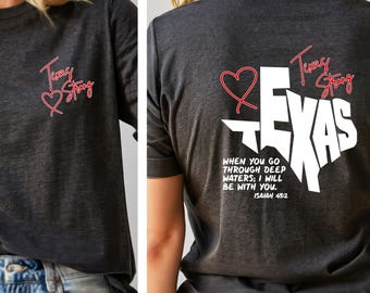 Texas Strong T-shirt, Heart Shirt, Bible Verse Texas Shirt, Flood Relief Shirt, Stronger Than Storm, Texas Gift, State Pride Shirt