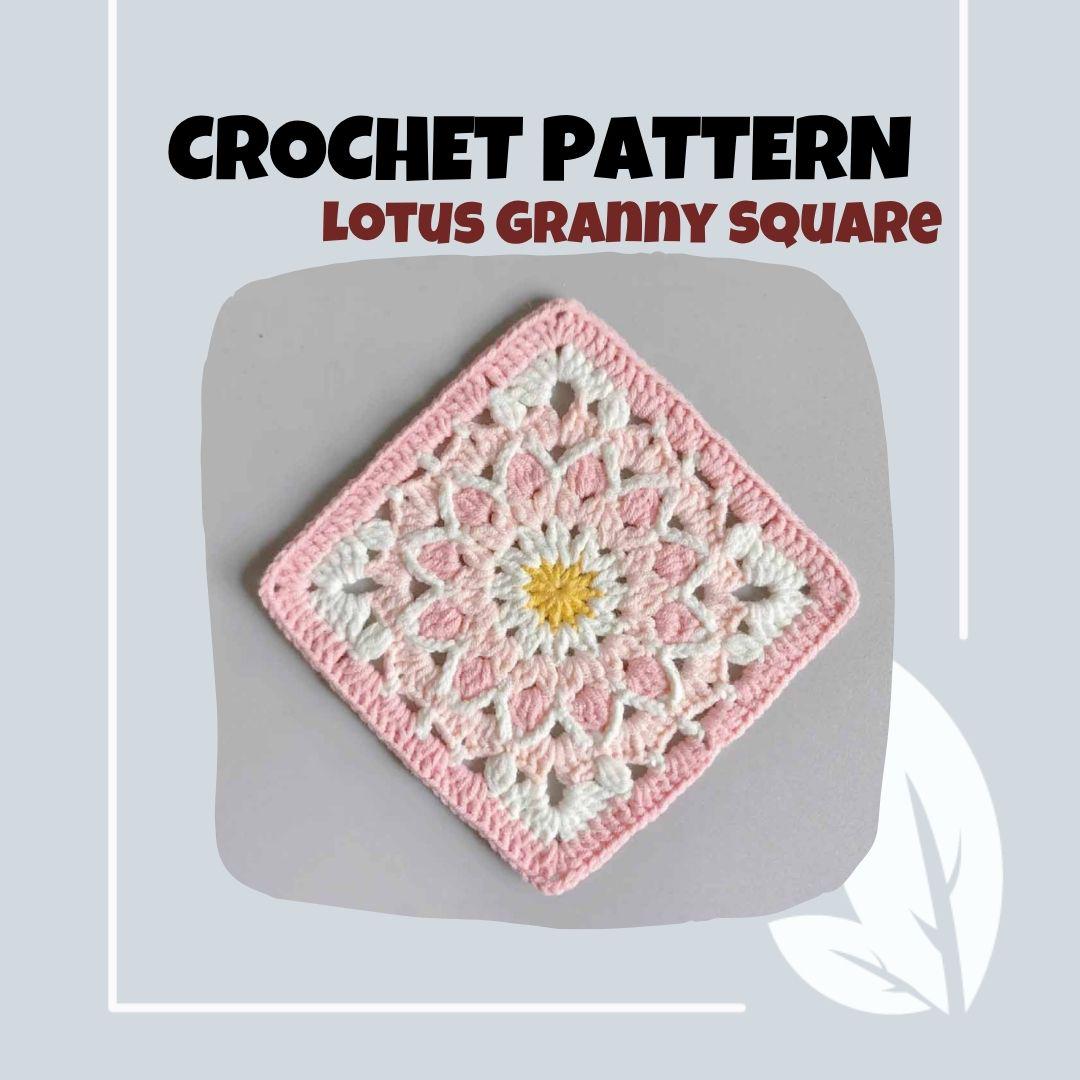 30 Lotus Flower Crochet Patterns for Beautiful Decor, Gifts, and Giftable Makes 14 Lotus Flower Granny Square Crochet Pattern