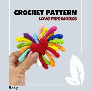Virkmönster för Kärleksfyrverkerier Färgglad flerfärgad regnbåge hjärtformad plyschleksak Amigurumi PDF Smällare Nyårsvänlig Nybörjarvänlig