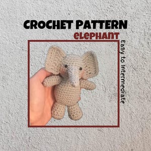 Elephant Crochet Pattern Standing Baby Elephant Amigurumi PDF Safari Animal Plushie Crochet Baby Toy Gift Handmade Stuffed Animal