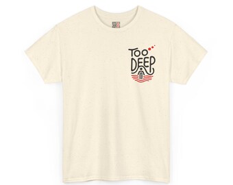 Too Deep T-Shirt | Witty Minimalist Line Art Tee - Conceptual Design for Thinkers, Overthinkers & Philosophy Fans