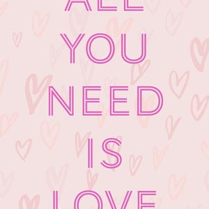 &quot;Poster &quot;&quot;Alles was Du brauchst, ist Liebe&quot;&quot;.&quot;
