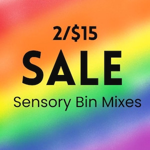 May include: A digital graphic featuring a vibrant rainbow gradient background with the black text 2/$15, SALE, and Sensory Bin Mixes centred on the image. The colours transition smoothly from red at the top left to purple at the bottom right.