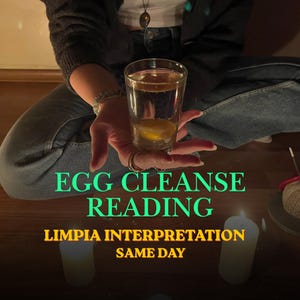 May include: A clear glass filled with water containing a raw egg yolk, with the text EGG CLEANSE READING LIMPIA INTERPRETATION SAME DAY overlaid in green and yellow. The glass is held in a palm, with two white candles visible in the foreground.