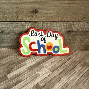 Handmade Last Day of School Scrapbook Title Die Cut— Paper Piecing Layered Embellishment Die Cut Scrapbooking Paper Crafts