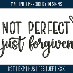 Not perfect just forgiven, Christian Embroidery design, Embroidery Machine Instant download, Positive quotes