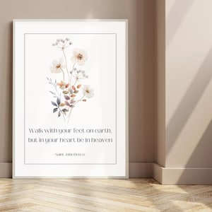 Saint John Bosco - Walk with your feet on earth, but in your heart be in heaven - Printable Christian quote with vintage flowers in ENGLISH