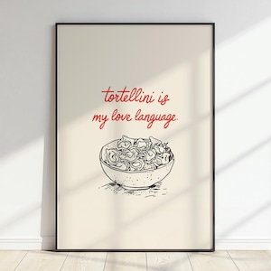 Tortellini Love Language Print: Funny Foodie Kitchen Art (Digital Download)