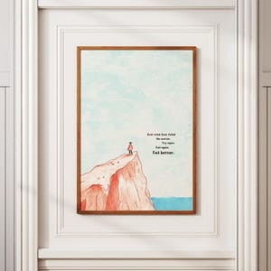 Digital illustration of a person standing at the edge of a red cliff, gazing out over the ocean under a soft blue sky. The right side of the artwork features the famous motivational quote: “Ever tried. Ever failed. No matter. Try again. Fail again. Fail better.” in bold text. This inspirational digital wall art encourages resilience and is perfect for printing and displaying in offices, dorm rooms, or therapy spaces as a reminder to persevere.