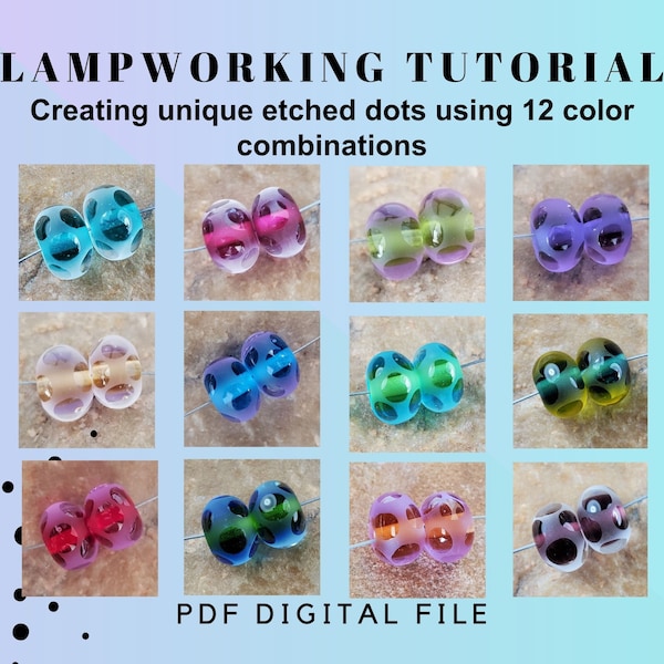 Lampwork PDF Tutorial, Learn how to Create 12 Beautiful Color Combinations on Etched Beads with Simple Dot Patterns