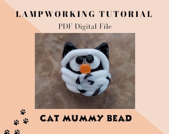 Lampworking PDF Tutorial: Learn How to Create Your Own Adorable Halloween Cat Mummy Bead