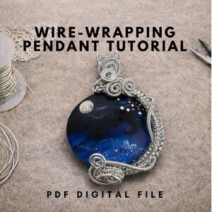 May include: A wire-wrapping pendant tutorial PDF digital file featuring a round, dark blue and black stone cabochon with a moon and star design, encased in intricate silver-colored metal wire coils and weaves, with wire spools visible.
