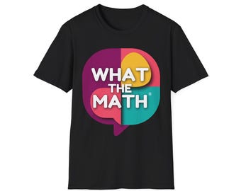 What The Math Shirt, Funny Math Teacher Tee, STEM Algebra Gift