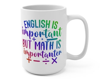 Las matemáticas son importantes - Taza de 15 oz