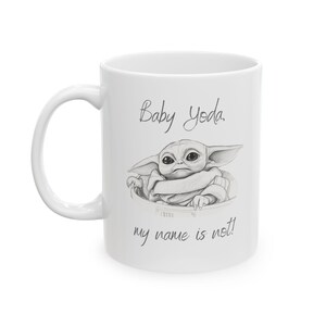 My Name Is Not Baby Yoda Grogu Mug | Star Wars Ceramic Mug Bild 5