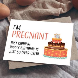 Cartão de felicitações engraçado, inapropriado e hilário | Estou grávida... Brincadeira. Feliz Aniversário é usado em excesso!