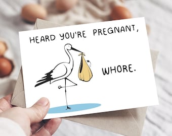 Funny Inappropriate Pregnancy Baby Shower Greeting Card | Heard Your'e Pregnant, Whore