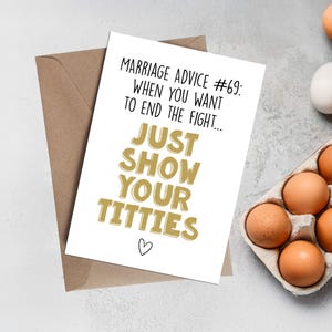 Biglietto di auguri divertente e inappropriato per fidanzamento e matrimonio / Consiglio sul matrimonio n. 69: quando vuoi porre fine al litigio, mostra semplicemente le tue tette
