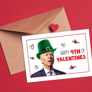 Lustige unpassende Biden Valentinstag Grußkarte | Happy 4th of Valentines