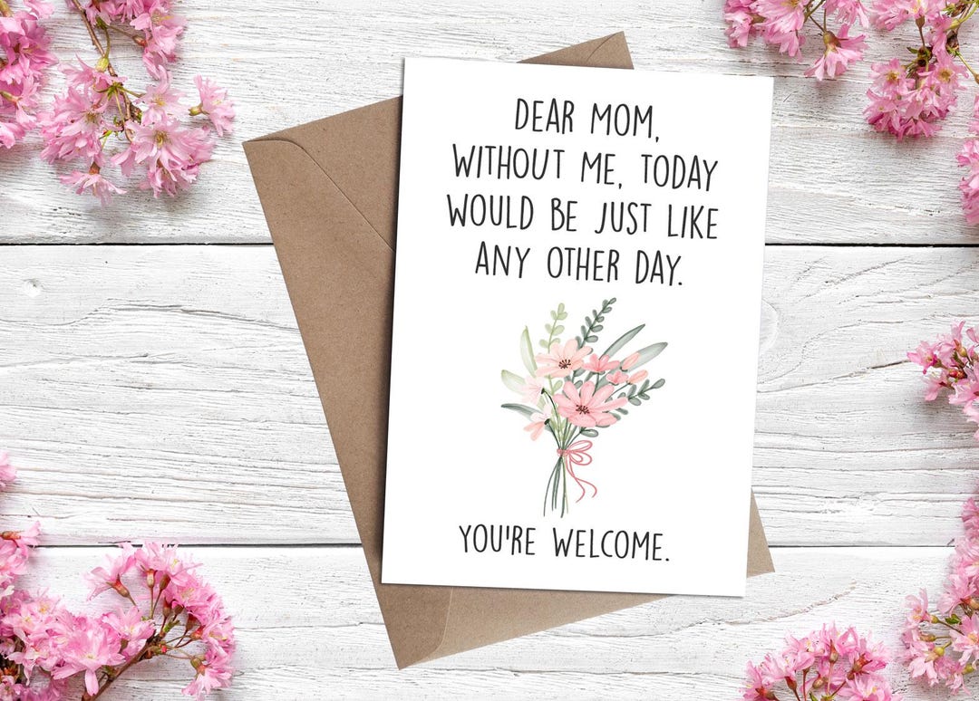 Funny Inappropriate Mother's Day Card Greeting Card | Dear Mom, Without ...