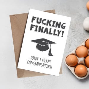 numérique inappropriée drôle d'obtention du diplôme carte de vœux | Putain enfin ! Désolé, je voulais dire Félicitations !