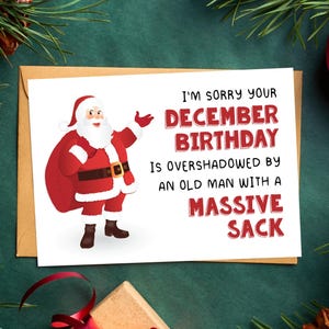 Grappige ongepaste verjaardag kerstwenskaart | Het spijt me dat je verjaardag in december wordt overschaduwd door een oude man met een enorme zak