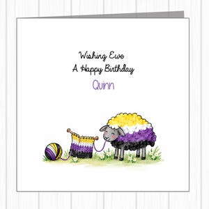 May include: A square greeting card featuring a cartoon sheep with yellow, white, purple, and black wool. The sheep is knitting a piece of fabric with the same colours. The text reads Wishing Ewe A Happy Birthday and the name Quinn in purple.